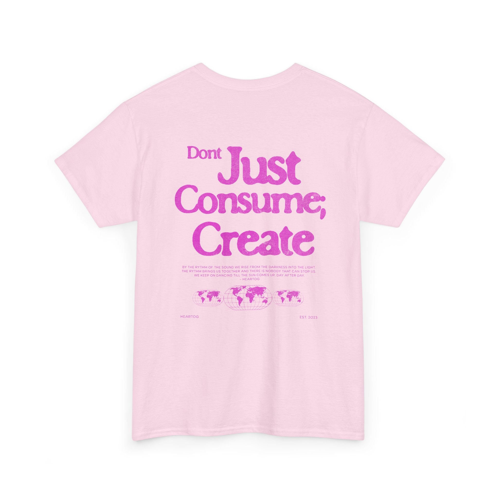 Don’t Just Consume; Create Tee (Pink)